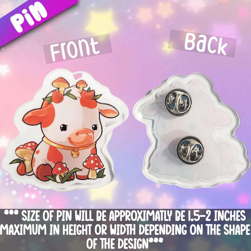 Cow- Mushroom Acrylic Pin