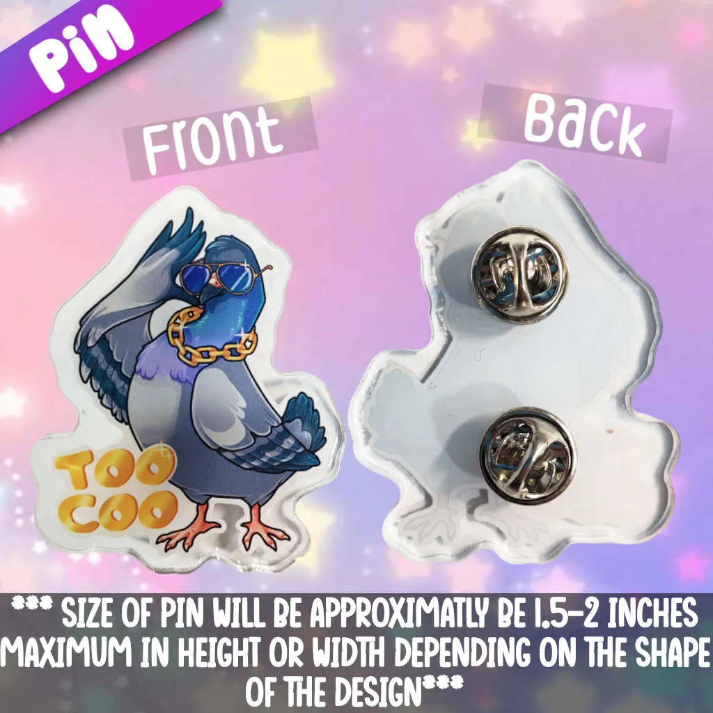 Too Coo Pigeon Acrylic Pin